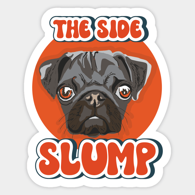 The side slump Funny pug quote Sticker by HomeCoquette